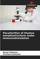 Peculiarities of thymus morphostructure under immunostimulation 6205322528 Book Cover