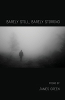 Barely Still, Barely Stirring 1646620372 Book Cover