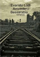 Arrivederci Bessarabia... 1291072632 Book Cover