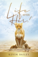 Life After Her: A Story in Honor of Teenie 1943342199 Book Cover