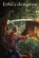 Eohl's dragons: Book one B099MYX9DS Book Cover