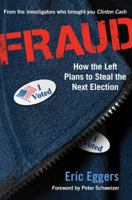 Fraud: How the Left Plans to Steal the Next Election 1621577953 Book Cover