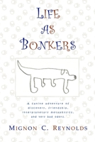 Life as Bonkers 1411673573 Book Cover