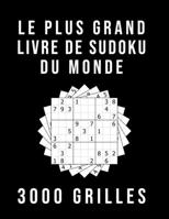 Le Plus Grand Livre De Sudoku Du Monde - 3000 GRILLES: Avec Solutions | Niveau: moyen - difficile - diabolique (French Edition) 1692589490 Book Cover