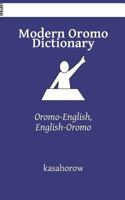 Modern Oromo Dictionary: Oromo-English, English-Oromo 1505956706 Book Cover