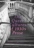 The Queer Cultures of 1930s Prose: Language, Identity and Performance in Interwar Britain 303002413X Book Cover