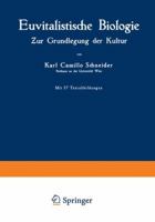 Euvitalistische Biologie: Zur Grundlegung Der Kultur 3642518958 Book Cover