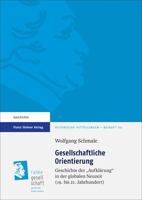 Gesellschaftliche Orientierung: Geschichte Der Aufklarung in Der Globalen Neuzeit 19. Bis 21. Jahrhundert 351513168X Book Cover