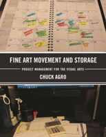 Fine Art Movement and Storage: Project Management for the Visual Arts 1538115581 Book Cover