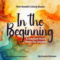 In the Beginning: A Creation Story Poem for Children B0H1HNSNVC Book Cover