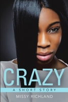 Crazy: A Short Story 1483450376 Book Cover