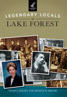 Legendary Locals of Lake Forest 1467102148 Book Cover