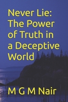 Never Lie: The Power of Truth in a Deceptive World B0DXBYMSWN Book Cover