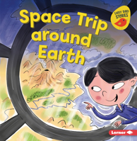Space Trip around Earth (Blast Off to Space (Early Bird Stories ™)) B0FCDQ81JP Book Cover