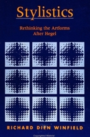 Stylistics: Rethinking the Artforms After Hegel (Suny Series in Hegelian Studies) 079142782X Book Cover