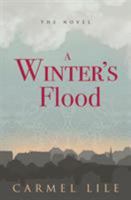 A Winter's Flood: The Novel 0997420723 Book Cover