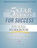 The 5 Star Points for Success: Manifest Your Dreams, Live Your Life's Purpose 0990980200 Book Cover