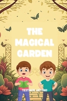 The Magical Garden: A fun storybook for both children and parent B0BW2KJN7Z Book Cover