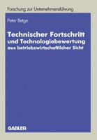 Technischer Fortschritt und Technologiebewertung aus betriebswirtschaftlicher Sicht (Betriebswirtschaftliche Forschung zur Unternehmensfuhrung) 3409139648 Book Cover