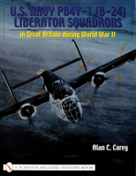 U.S. Navy PB4Y-1 (B-24) Liberator Squadrons in Great Britain durring World War II 076431775X Book Cover