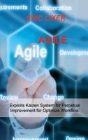 Agile: Exploits Kaizen System for Perpetual Improvement for Optimize Workflow. 1803032057 Book Cover