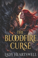 The Bloodfire Curse: A Dark Fantasy Romance (Spicy Romantasy) 1969650451 Book Cover