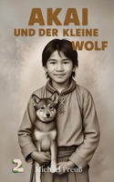 Akai und der kleine Wolf (Akai - Geschichten eines Apachenjungen) (German Edition) B0FDF797CM Book Cover