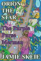 Orion the Star: The Purple Purse Merman (Orion the Star, #2) 1795126116 Book Cover
