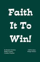 Faith It to Win! 0977032523 Book Cover