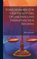 Forschungen Zur Geschichte Des Deutschen Und Französischen Rechtes 1022468499 Book Cover