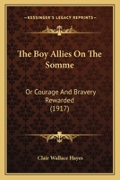 The Boy Allies On The Somme: Or Courage And Bravery Rewarded 1104908832 Book Cover