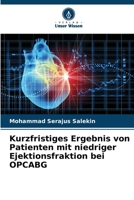 Kurzfristiges Ergebnis von Patienten mit niedriger Ejektionsfraktion bei OPCABG (German Edition) 6207014189 Book Cover