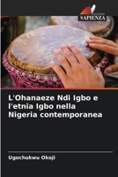 L'Ohanaeze Ndi Igbo e l'etnia Igbo nella Nigeria contemporanea 6205978822 Book Cover
