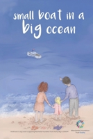 Small Boat In A Big Ocean 1836635753 Book Cover