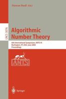 Algorithmic Number Theory : 6th International Symposium, ANTS-VI, Burlington, VT, USA, June 13-18, 2004, Proceedings 3540221565 Book Cover