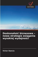 Doskonalosc biznesowa - nowa strategia osiagania wysokiej wydajnosci (Polish Edition) 6630327381 Book Cover