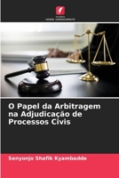 O Papel da Arbitragem na Adjudicação de Processos Civis 6205307138 Book Cover