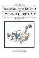 Holidays and Rituals of Jews and Christians 1481711415 Book Cover