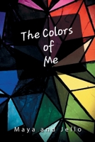The Colors Of Me: A Collection Of Poems B0F2F6LMZN Book Cover