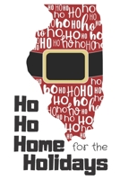 Ho Ho Home for the Holidays: Illinois Santa Claus belt on State Outline with Ho Ho Ho message Stocking Stuffer Journal for the Holidays (Santa State Home for Christmas Journals) 1671160282 Book Cover