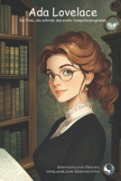 Ada Lovelace: Die Frau, die schrieb das erste Computerprogramm (Erstaunliche Frauen, Unglaubliche Geschichten) (German Edition) B0GS24P9RN Book Cover