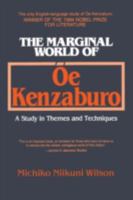 The Marginal World of Oe Kenzaburo: A Study in Themes and Techniques 1563245809 Book Cover