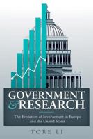 Government and Research: The Evolution of Involvement in Europe and the United States 1977940730 Book Cover