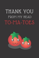 Thank You from My Head To-Ma-Toes: APPRECIATION FOOD PUN JOURNAL: BLACK COVER 120 LINE PAGES 6x9 in; Perfect use as appreciation gift, gratitude saying, motivation words, to the ones you love - mom, d 1676598707 Book Cover