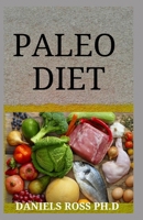 PALEO DIET: Paleo Diet for Beginners and healthy lifestyle for Improve Health and General Wellness 1673558755 Book Cover