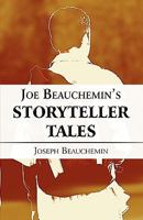 Joe Beauchemin's Storyteller Tales 1451272960 Book Cover