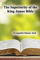 The Superiority of the King James Bible 1630735078 Book Cover