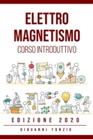 Elettromagnetismo Edizione 2020: Corso Introduttivo 1801158584 Book Cover