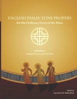 English Psalm-Tone Propers for the Liturgical Year: Liturgical Seasons and Feast Days 1482716305 Book Cover