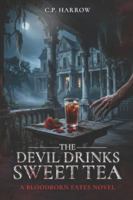 The Devil Drinks Sweet Tea: A Bloodborn Fates Novel B0FYY3SSHG Book Cover